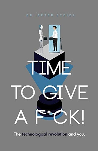 Time to Give a F*ck! The Technological Revolution and You