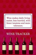 Wine Tracker Wine Makes Daily Living Easier, Less Hurried With Less Tensions