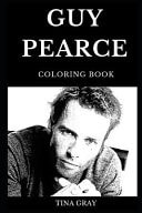 Guy Pearce Coloring Book Legendary Primetime Award Winner and Famous Golden Globe Award Nominee, Memento Star and Cultural Icon Inspired Adult Coloring Book