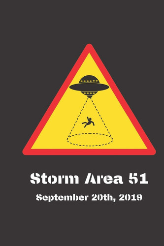 Storm Area 51 September 20th 2019 They Can't Stop All of Us, UFO Notebook (6 X 9 Lined Notebook, 110 Pages)