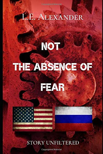 NOT THE ABSENCE OF FEAR