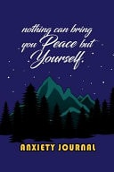 Anxiety Journal Nothing Can Bring You Peace But Yourself