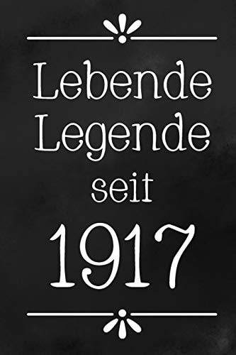 Lebende Legende 1917 DIN A5 - Punkteraster 120 Seiten - Kalender - Notizbuch - Notizblock - Block - Terminkalender - Abschied - Abschiedsgeschenk - Ruhestand - Arbeitskollegin - Geburtstag