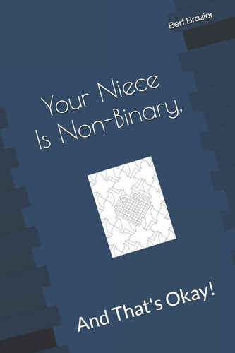 Your Niece Is Non-Binary, And That's Okay!