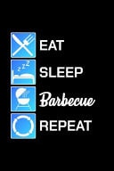Eat Sleep Barbecue Repeat Unique BBQ Notebook 6 X9 Journal Barbecue Calendar