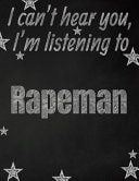 I Can't Hear You, I'm Listening to Rapeman Creative Writing Lined Notebook Promoting Band Fandom and Music Creativity Through Writing... One Day at a Time