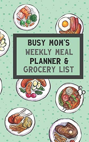 Busy Mom's Weekly Meal Planner & Grocery List Small and Compact Daily, Weekly Meal Planning Calendar Journal