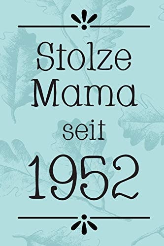 Stolze Mama 1952 DIN A5 - Punkteraster 120 Seiten - Kalender - Notizbuch - Notizblock - Block - Terminkalender - Abschied - Abschiedsgeschenk - Ruhestand - Arbeitskollegin - Geburtstag