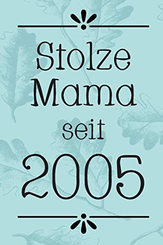 Stolze Mama 2005 DIN A5 - Punkteraster 120 Seiten - Kalender - Notizbuch - Notizblock - Block - Terminkalender - Abschied - Abschiedsgeschenk - Ruhestand - Arbeitskollegin - Geburtstag