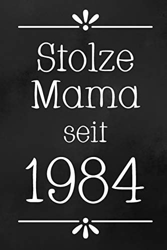 Stolze Mama 1984 DIN A5 - 120 Punkteraster Seiten - Kalender - Notizbuch - Notizblock - Block - Terminkalender - Abschied - Abschiedsgeschenk - Ruhestand - Arbeitskollegin - Geburtstag