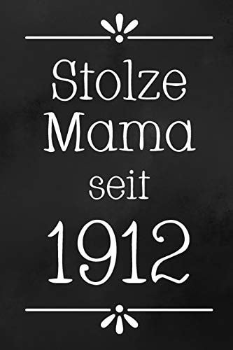 Stolze Mama 1912 DIN A5 - 120 Punkteraster Seiten - Kalender - Notizbuch - Notizblock - Block - Terminkalender - Abschied - Geburtstag - Ruhestand - Abschiedsgeschenk - Arbeitskollegin