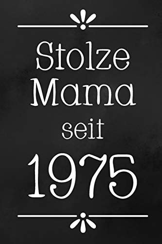 Stolze Mama 1975 DIN A5 - 120 Seiten Punkteraster - Kalender - Notizbuch - Notizblock - Block - Terminkalender - Abschied - Abschiedsgeschenk - Ruhestand - Arbeitskollegin - Geburtstag