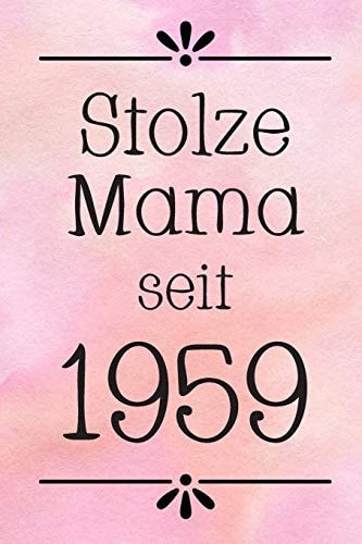 Stolze Mama 1959 DIN A5 - Punkteraster 120 Seiten - Kalender - Notizbuch - Notizblock - Block - Terminkalender - Abschied - Geburtstag - Ruhestand - Abschiedsgeschenk - Arbeitskollegin