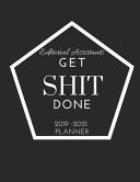 Editorial Assistants Get SHIT Done 2019 - 2021 Planner 2 - 3 Year Organizer for Professionals: Family, Academic, Teacher, School, Student, Office and Gift Planners (August 2019 - December 2021) Ruled Dated with Calendar Holidays + Inspirational Quote