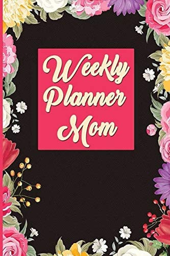 Weekly Planner Mom 2020 Year at a Glance, Daily Daly Weekly Dated Calendar with Floral, Flower and Pink Planner Print Mead Notes, To-Do-List, Goals & Wish List: Academic Calendar and Nifty Organizer (August 2019 - December 2020) for Dad, Her, Him,