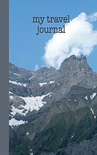 My Travel Journal The Perfect Pocket Journalling Log Book to Record Hikes, Walks, Trails and Adventures - Switzerland Alps Cover Art Design