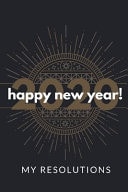 2020 Happy New Year My Resolutions Goal Setting - This Is Your Year - Step by Step Plan - Thoughts and Feelings - New Year's Resolutions - Inspirational Living and Thoughts - My Resolutions Notebook - Gift Under 10