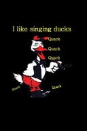 I Like Singing Ducks To Write Fun, Good Mood, for Creative Writing, for Creating Lists, for Scheduling, Organizing and Recording Your Thoughts, Everything You Need and a Monthly Calendar from August 2019 - December 2020 (amount 17