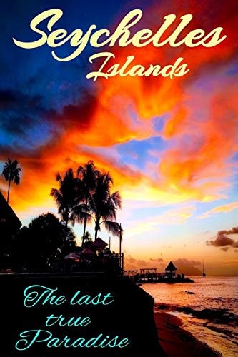 Seychelles Holiday Fun Travelling Journal Notebook Diary with Custom Pages to Store Pictures, Memories and Experiences Perfect Island Hopping Accessories from the Land of the Coco de Mer
