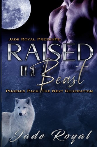 Raised by a Beast The Next Generation: Book 1