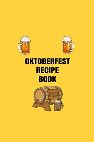 Oktoberfest Recipe Book Cookbook to Write in Your Favorite Wiesn Festival Recipes