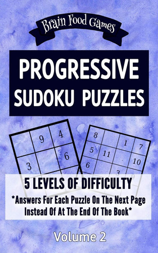 Progressive Sudoku Puzzles 5 Levels of Difficulty with Answers for Each Puzzle on the Next Page Instead of At the End of the Book