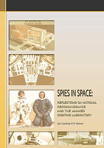Spies in Space: Reflections on National Reconnaissance and the Manned Orbiting Laboratory