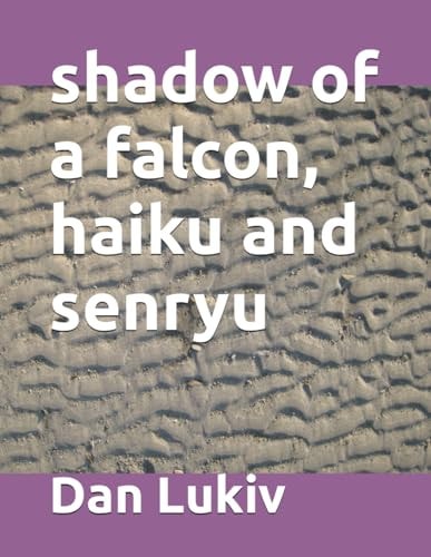 Shadow of a Falcon, Haiku and Senryu