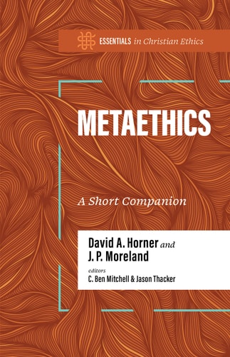 Metaethics A Short Companion