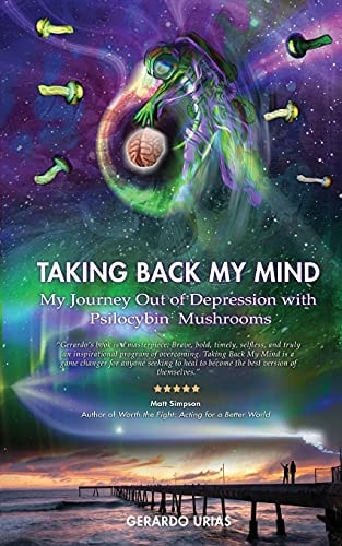 Taking Back My Mind My Journey Out of Depression with Psilocybin Mushrooms