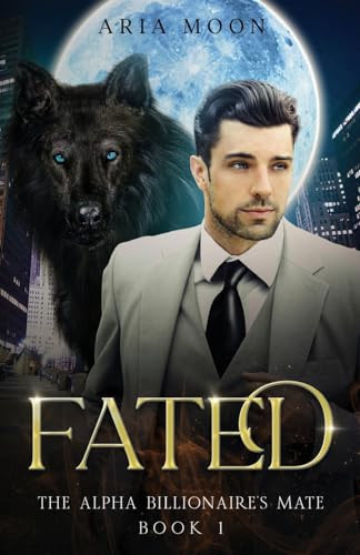 The Alpha Billionaire's Mate Fated