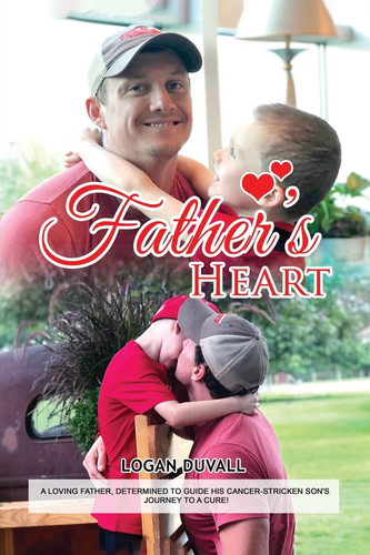 Father's Heart A Loving Father, Determined to Guide His Cancer-Stricken Son's Journey to a Cure