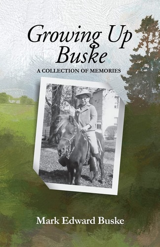 Growing Up Buske A Collection of Memories