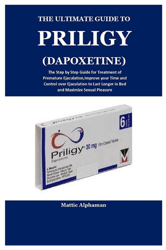 The Ultimate Guide to Priligy(dapoxetine)