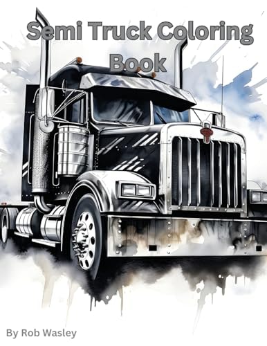 Semi Truck Coloring Book A Creative Journey on the Open Road Coloring Book