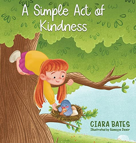 A Simple Act of Kindness Children's Picture Book About Having Courage and Being Kind (Elementary Ages 2-10)