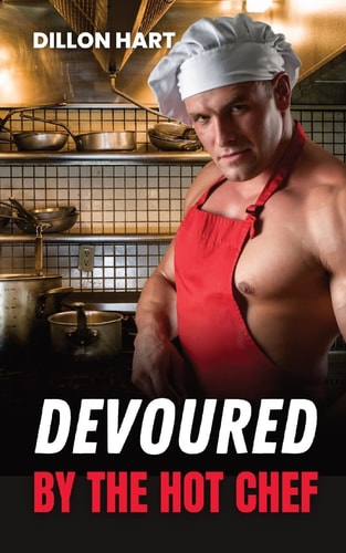 Devoured by the Hot Chef Gay Romance