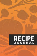Recipe Journal My Recipe Book to Write in - Favorite Family Recipes Journal