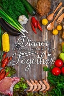 Dinner Is Better When We Eat Together Food Blank Cookbook Recipes with Table of Contents - Recipe Journal to Write in Gift for Women, Girls and Mom for Mothers Day