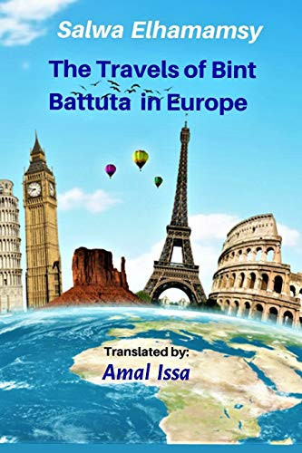 The Travels of Bint Battuta In Europe 12 Years of Travel Memoirs in One Book
