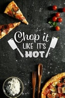 Chop It Like Its Hot Pizza Blank Cookbook Recipes with Table of Contents - Recipe Journal to Write in Gift for Women, Girls and Mom for Mothers Day