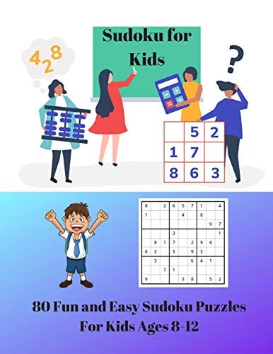 Sudoku for Kids 80 Fun and Easy Sudoku Puzzles For Kids Ages 8-12