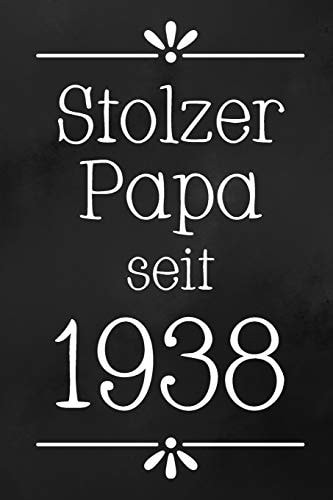 Stolzer Papa 1938 DIN A5 - 120 Punkteraster Seiten - Kalender - Notizbuch - Notizblock - Block - Terminkalender - Abschied - Geburtstag - Ruhestand - Abschiedsgeschenk - Arbeitskollegin