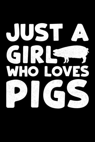 Just a Girl Who Loves Pigs Lined Notebook, Diary Or Journal for School, Work, Or Journaling