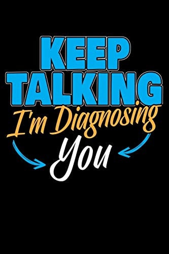 Keep Talking I'm Diagnosing You 120 Seiten (6x9 Zoll) Punktraster Notizbuch Für Psychologie Freunde I Psychologe Dot Grid Pünktchen Schreibheft I Seele Tagebuch Gepunktete Seiten I Seelenkunde Notizheft Punktkariert