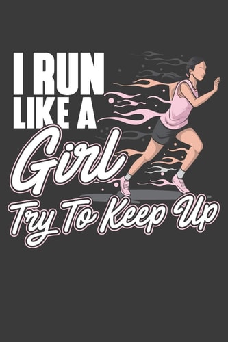 I Run Like A Girl Try To Keep Up 120 Seiten (6x9 Zoll) Punktraster Notizbuch Für Joggen Freunde I Fitness Dot Grid Pünktchen Schreibheft I Training Tagebuch Gepunktete Seiten I Marathon Notizheft Punktkariert