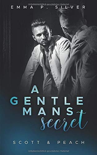 A Gentleman´s Secret: Scott & Peach (Manhattan Gentlemen) (German Edition)