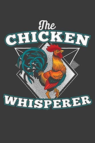The Chicken Whisperer 120 Seiten (6x9 Zoll) Notizbuch Kariert Für Huhn Freunde I Chicken Kariertes Notizheft I Bauer Notizblock I Landwirtschaft Notizplaner