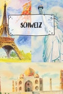 Schweiz Liniertes Reisetagebuch Notizbuch Oder Reise Notizheft Liniert - Reisen Journal Fr Mnner und Frauen Mit Linien