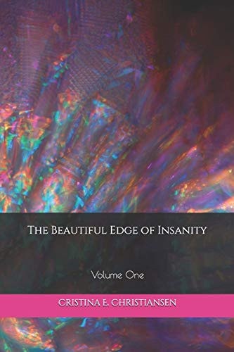 The Beautiful Edge of Insanity